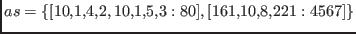 $\displaystyle as = \{[10.1.4.2, 10.1.5.3:80],[161.10.8.221:4567]\}$